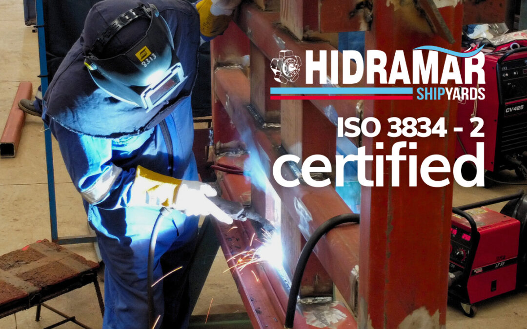Hidramar Shipyards achieves EN ISO 3834-2 Certification for Welding Procedures